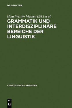 Grammatik und interdisziplinäre Bereiche der Linguistik von Bald,  Wolf-Dietrich, Sprengel,  Konrad, Viethen,  Hans Werner