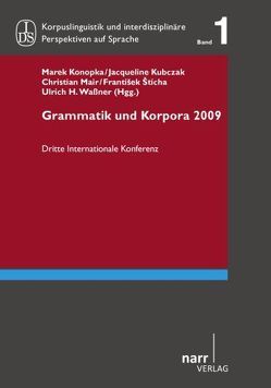 Grammatik und Korpora 2009 von Konopka,  Marek, Kubczak,  Jacqueline, Mair,  Christian, Štícha,  František, Wassner,  Ulrich H