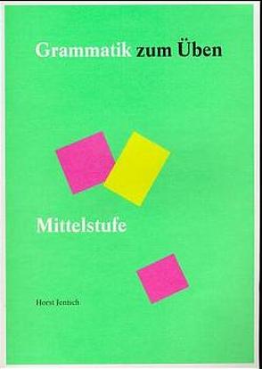 Grammatik zum Üben / Grammatik zum Üben von Jentsch,  Horst, Pohle,  Marlene