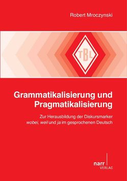 Grammatikalisierung und Pragmatikalisierung von Mroczynski,  Robert