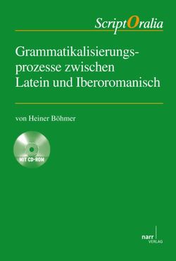 Grammatikalisierungsprozesse zwischen Latein und Iberoromanisch von Böhmer,  Heiner