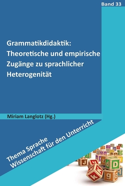 Grammatikdidaktik: Theoretische und empirische Zugänge zu sprachlicher Heterogenität von Langlotz,  Miriam