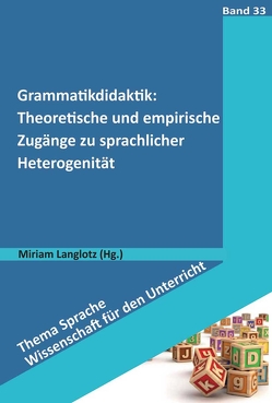Grammatikdidaktik: Theoretische und empirische Zugänge zu sprachlicher Heterogenität von Langlotz,  Miriam