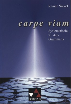 Grammatiken I / Carpe viam von Nickel,  Rainer