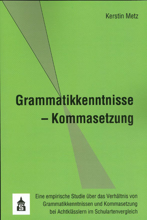 Grammatikkenntnisse – KommaSetzung von Metz,  Kerstin