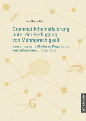 Grammatikthematisierung unter der Bedingung von Mehrsprachigkeit von Bien-Miller,  Lena