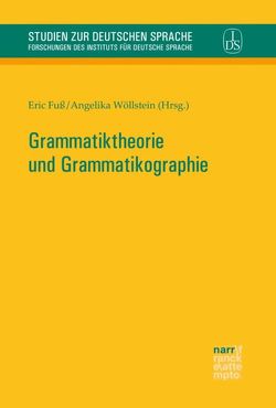 Grammatiktheorie und Grammatikographie von Fuß,  Eric, Wöllstein,  Angelika