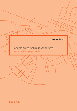 Grammatikübungsbuch Japanisch von Kruza-Schmidt,  Gabriela, Sato,  Anna
