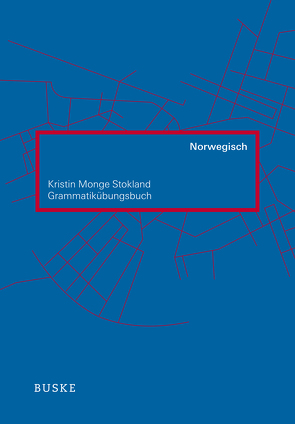 Grammatikübungsbuch Norwegisch von Stokland,  Kristin Monge