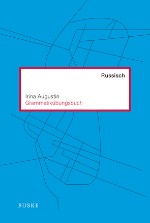 Grammatikübungsbuch Russisch von Augustin,  Irina