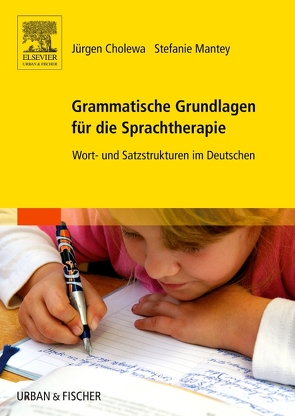 Grammatische Grundlagen für die Sprachtherapie- von Cholewa,  Jürgen, Mantey,  Stefanie