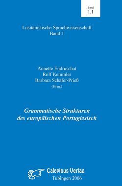 Grammatische Strukturen des europäischen Portugiesisch von Endruschat,  Annette, Kemmler,  Rolf, Schäfer-Prieß,  Barbara