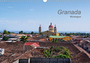 Granada, Nicaragua (Wandkalender 2021 DIN A3 quer) von Gille,  Matthias