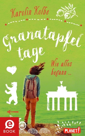 Granatapfeltage – Wie alles begann von Kolbe,  Karolin