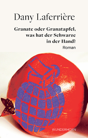 Granate oder Granatapfel – was hat der Schwarze in der Hand? von Laferrière,  Dany, Thill,  Beate