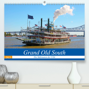 Grand Old South – Die Südstaaten der USA (Premium, hochwertiger DIN A2 Wandkalender 2023, Kunstdruck in Hochglanz) von gro