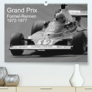 Grand Prix – Formel-Rennen 1972-1977 (Premium, hochwertiger DIN A2 Wandkalender 2023, Kunstdruck in Hochglanz) von Winter,  Eike