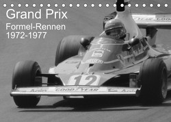 Grand Prix – Formel-Rennen 1972-1977 (Tischkalender 2023 DIN A5 quer) von Winter,  Eike