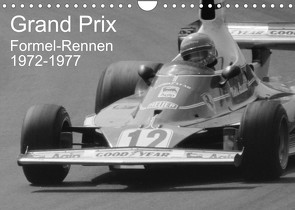 Grand Prix – Formel-Rennen 1972-1977 (Wandkalender 2023 DIN A4 quer) von Winter,  Eike