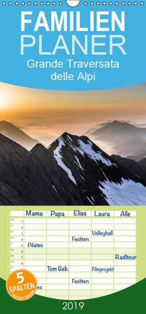 Grande Traversata delle Alpi – Wandern auf der GTA – Familienplaner hoch (Wandkalender 2019 , 21 cm x 45 cm, hoch) von Aatz,  Markus