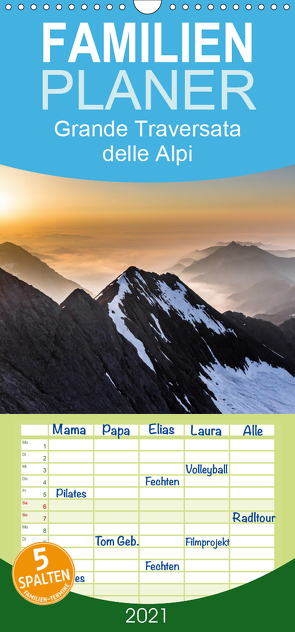 Grande Traversata delle Alpi – Wandern auf der GTA – Familienplaner hoch (Wandkalender 2021 , 21 cm x 45 cm, hoch) von Aatz,  Markus