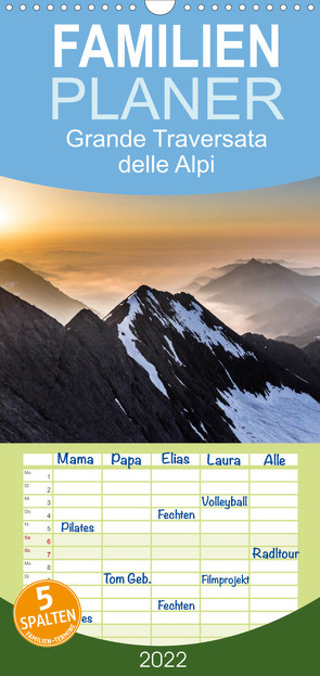 Grande Traversata delle Alpi – Wandern auf der GTA – Familienplaner hoch (Wandkalender 2022 , 21 cm x 45 cm, hoch) von Aatz,  Markus