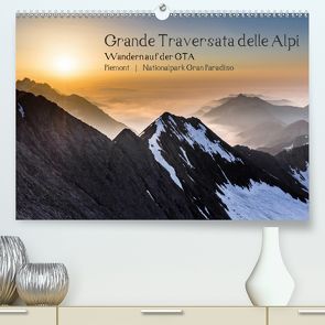 Grande Traversata delle Alpi – Wandern auf der GTA (Premium, hochwertiger DIN A2 Wandkalender 2020, Kunstdruck in Hochglanz) von Aatz,  Markus