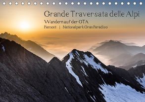 Grande Traversata delle Alpi – Wandern auf der GTA (Tischkalender 2019 DIN A5 quer) von Aatz,  Markus