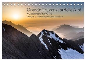 Grande Traversata delle Alpi – Wandern auf der GTA (Tischkalender 2024 DIN A5 quer), CALVENDO Monatskalender von Aatz,  Markus