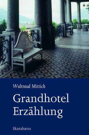 Grandhotel. Erzählung von Mittich,  Waltraud