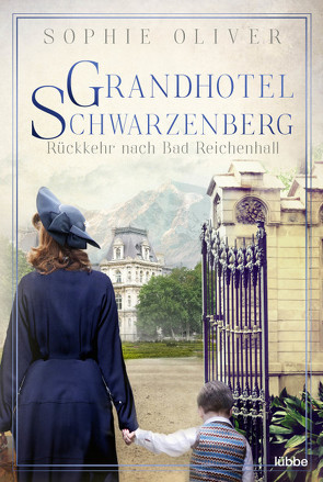 Grandhotel Schwarzenberg – Rückkehr nach Bad Reichenhall von Oliver,  Sophie