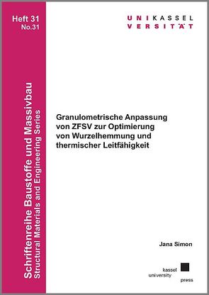 Granulometrische Anpassung von ZFSV zur Optimierung von Wurzelhemmung und thermischer Leitfähigkeit von Simon,  Jana