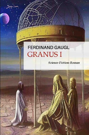 Granus I von Gaugl,  Ferdinand, Menil,  Zasu