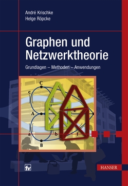 Graphen und Netzwerktheorie von Krischke,  André, Röpcke,  Helge