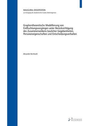 Graphentheoretische Modellierung von Entfluchtungsvorgängen von Bernhardt,  Alexander