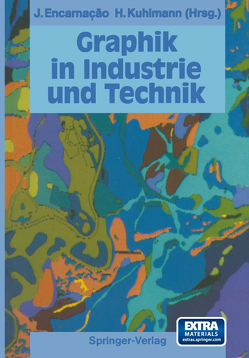 Graphik in Industrie und Technik von Ditze,  Karl H., Encarnacao,  Jose, Kuhlmann,  Herbert W., Zuse,  K.