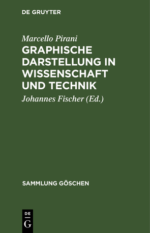 Graphische Darstellung in Wissenschaft und Technik von Fischer,  Johannes, Pirani,  Marcello