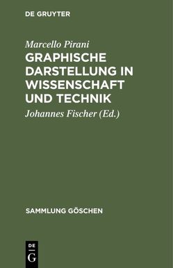 Graphische Darstellung in Wissenschaft und Technik von Fischer,  Johannes, Pirani,  Marcello