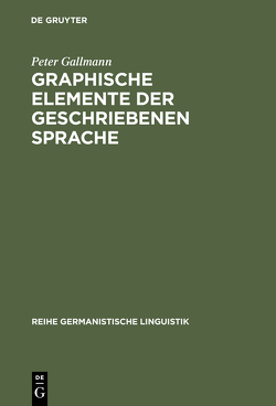 Graphische Elemente der geschriebenen Sprache von Gallmann,  Peter