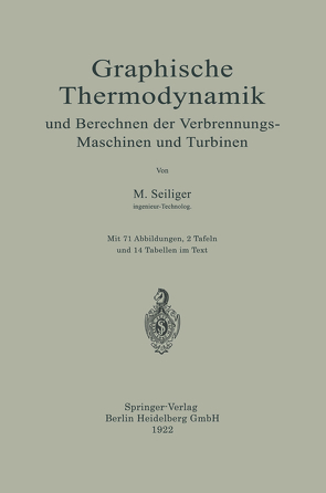 Graphische Thermodynamik und Berechnen der Verbrennungs-Maschinen und Turbinen von Seiliger,  Myron