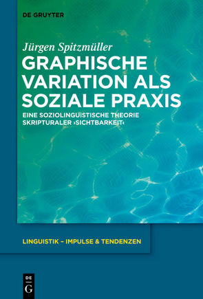 Graphische Variation als soziale Praxis von Spitzmüller,  Jürgen