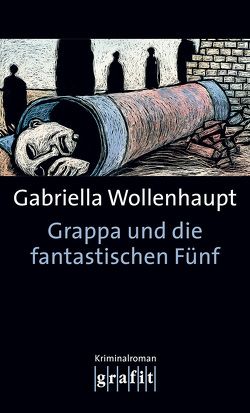 Grappa und die fantastischen Fünf von Wollenhaupt,  Gabriella