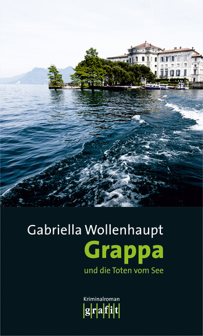 Grappa und die Toten vom See von Wollenhaupt,  Gabriella