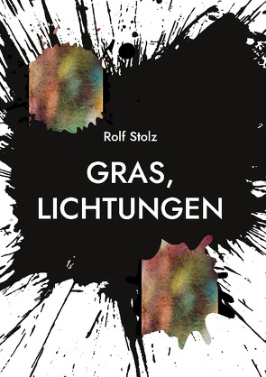 Gras, Lichtungen von Stolz,  Rolf