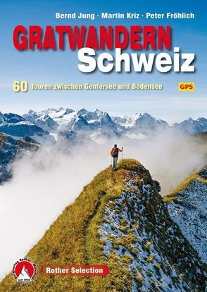 Gratwandern Schweiz von Fröhlich,  Peter, Jung,  Bernd, Kriz,  Martin
