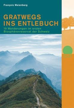 Gratwegs ins Entlebuch von Meienberg,  François, Nitsch,  Marion