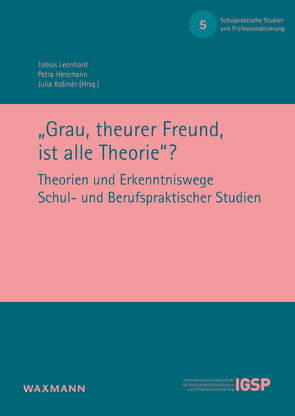 „Grau, theurer Freund, ist alle Theorie“? von Herzmann,  Petra, Košinár,  Julia, Leonhard,  Tobias