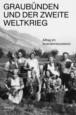 Graubünden und der Zweite Weltkrieg von Ruch,  Christian