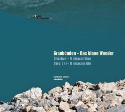 Graubünden – Das blaue Wunder von Badrutt,  Andrea, Bromeis-Camichel,  Ernst