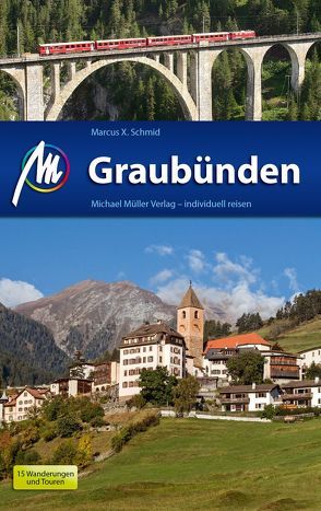 Graubünden Reiseführer Michael Müller Verlag von Schmid,  Marcus X